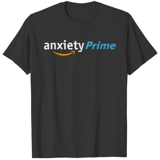 Anxiety Prime T Shirts