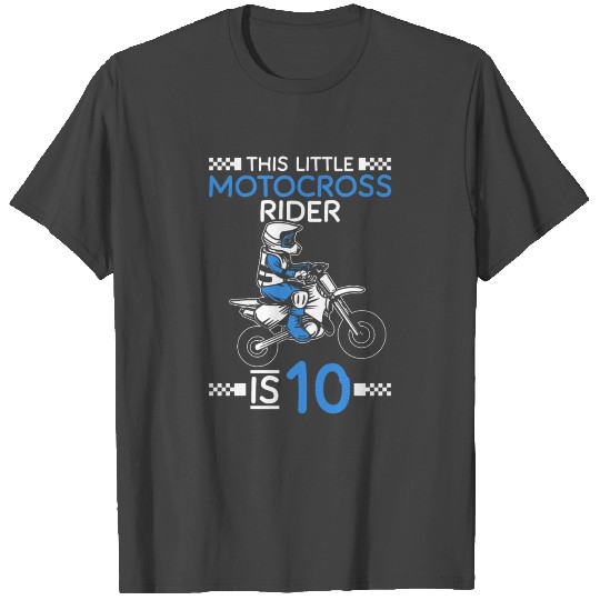 This little motocross rider is 10 years dirt bike T Shirts