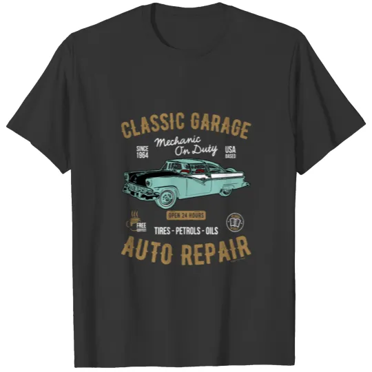 Classic Car Garage Auto Repair Vintage Car Mechani T Shirts