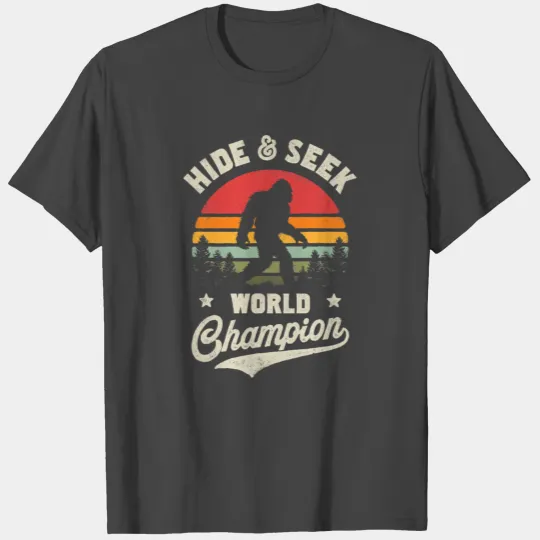 Bigfoot Hide And Seek World Champion Sasquatch T Shirts