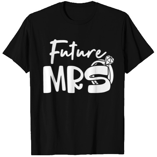 Future Mrs Engagement Wedding Soon to be Bride T Shirts