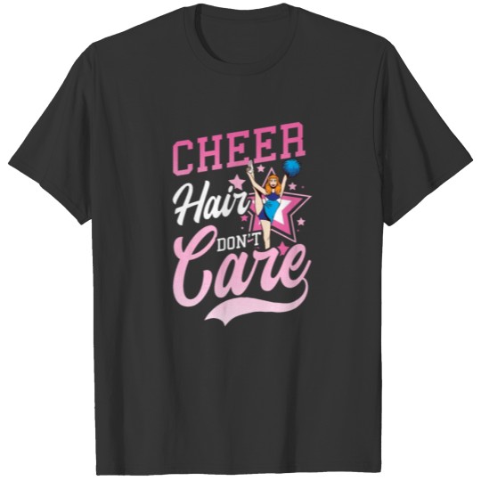 Cheer Competition Cheer Hair Don't Care T-shirt