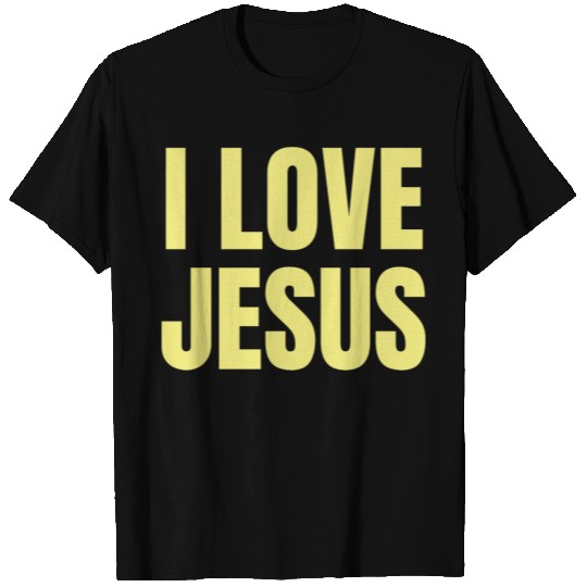 I Love Jesus - Christian Positive Quotes T Shirts