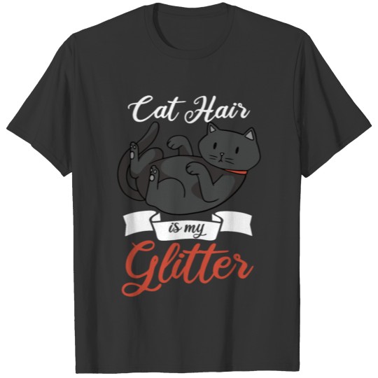 Cat Hair is my Glitter Cat Stuff Cat Lovers T-shirt