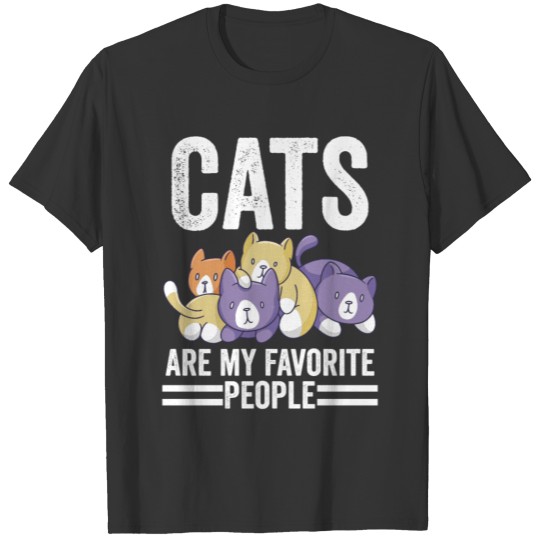 Cats are my favorite People Cat Stuff Cat Lovers T-shirt