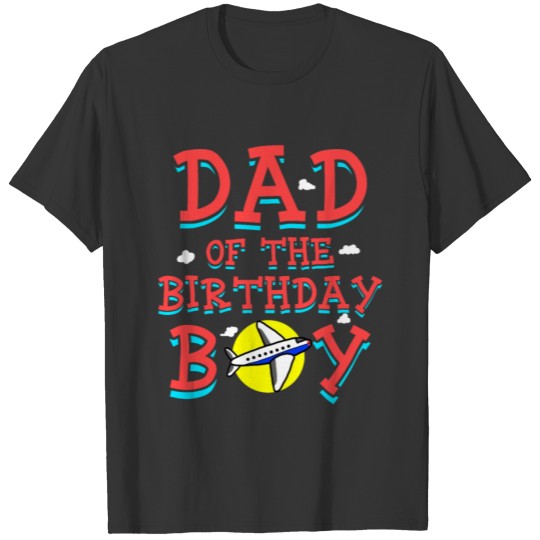 Pilot Birthday Party Dad Bday Boy T-shirt