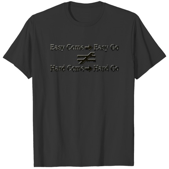 Design About Easy Work And Hard Work Relationship T-shirt