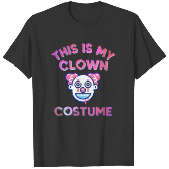 This is my clown costume Halloween T-shirt