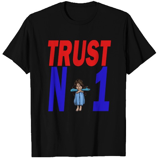 TRUST NO ONE T Shirts