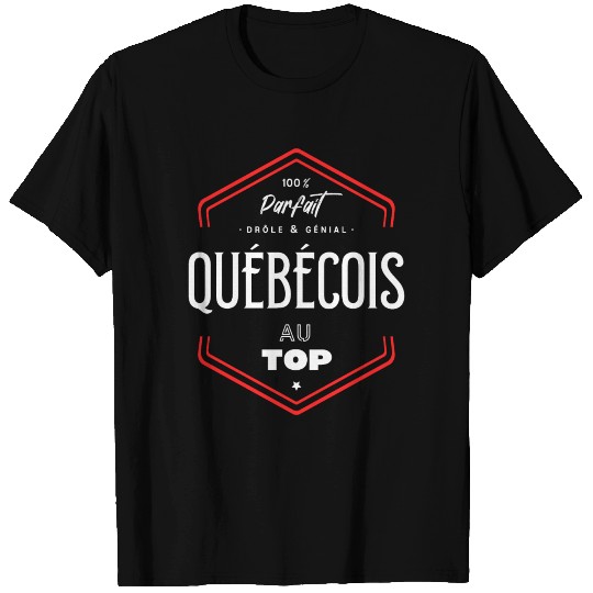 Québécois parfait et au top T Shirts