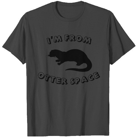 I'm from otter space beaver marten zoo animal T Shirts