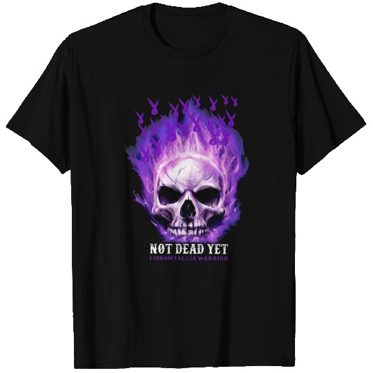 Not Dead Yet Fidromyalgia Warrior T Shirts