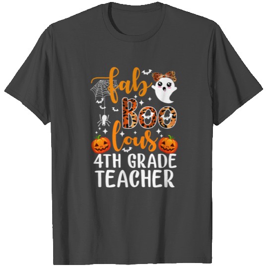 Faboolous 4th Grade Teacher Spooky Teacher T Shirts