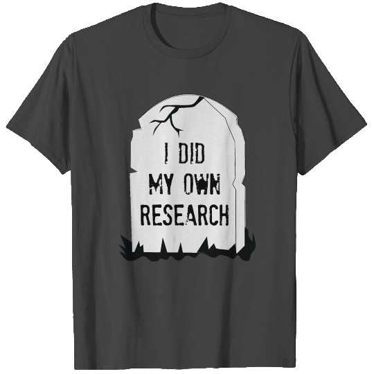 I Did My Own Research Gravestone Funny Halloween T Shirts