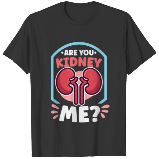 Renal Kidney Disease Kidney Transplant Awareness T-shirt