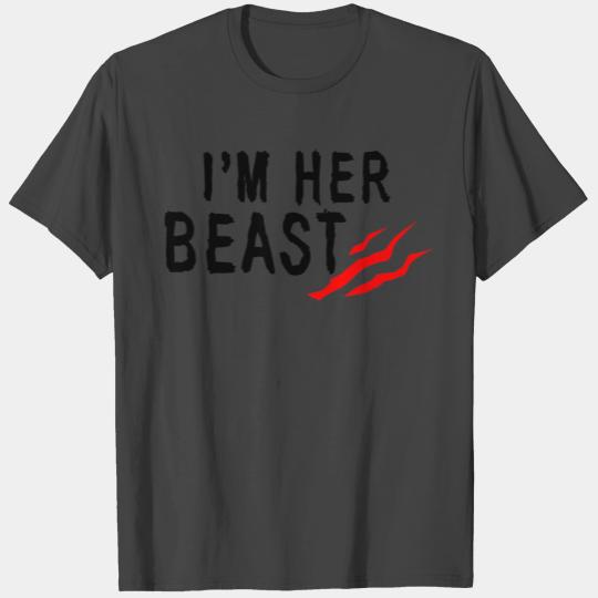 I'm Her Beast T Shirts