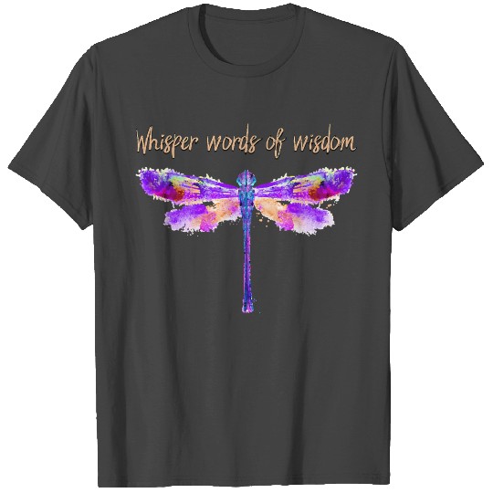 Dragonfly Whisper Words Wisdom Hippie T Shirts