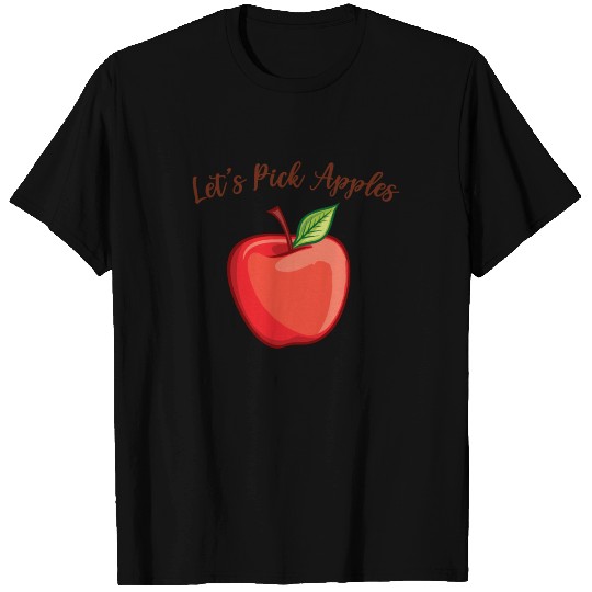 Let's Pick Apples Apple Harvest Fruits T Shirts