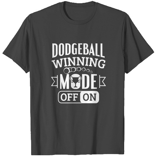 Dodgeball Player Dodge Winning Mode On Dodgeball T Shirts