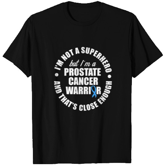 Prostate Cancer Survivor Not a Hero Warrior print T Shirts