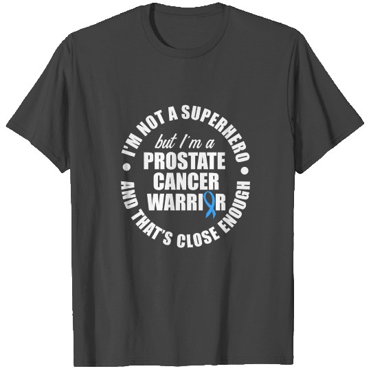 Prostate Cancer Survivor Not a Hero Warrior print T Shirts