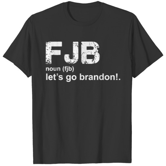 Let's Go Brandon definition T Shirt T-shirt