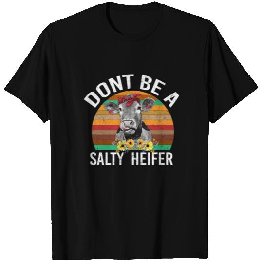 Don't Be A Salty Heifer Funny Cow Vintage T Shirts