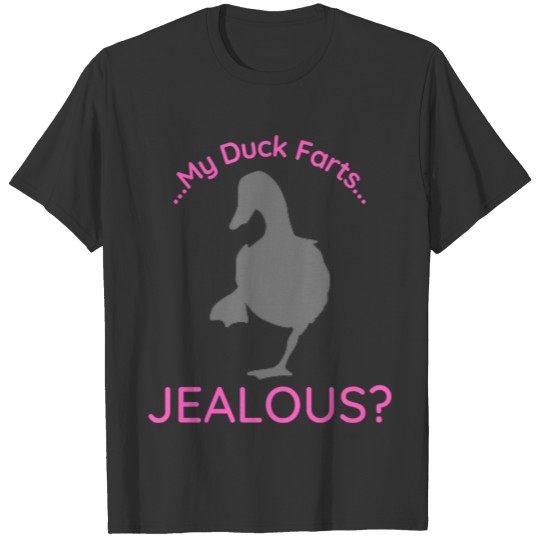 My Duck Farts Jealous Funny Cute Mallard Joke T Shirts
