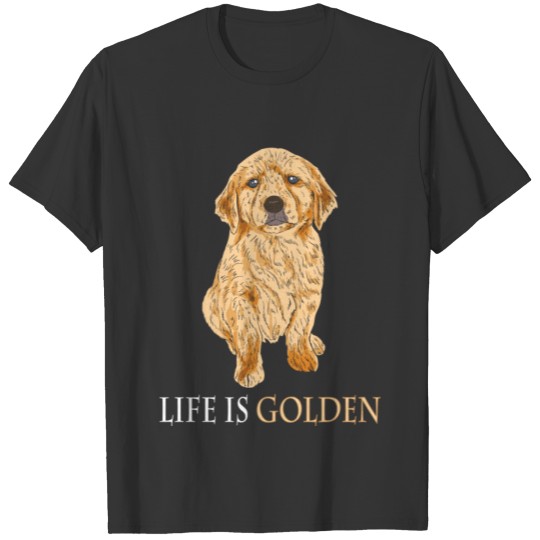 Funny Life Is Golden Retriever T-shirt
