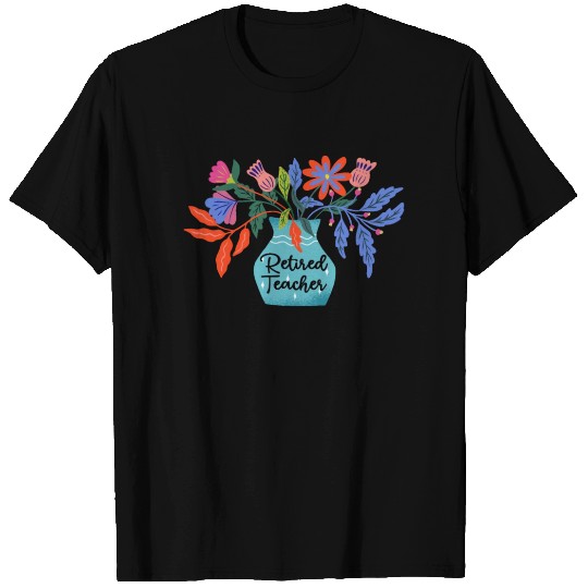 Retired Teacher Floral Retirement Of Teaching T Shirts