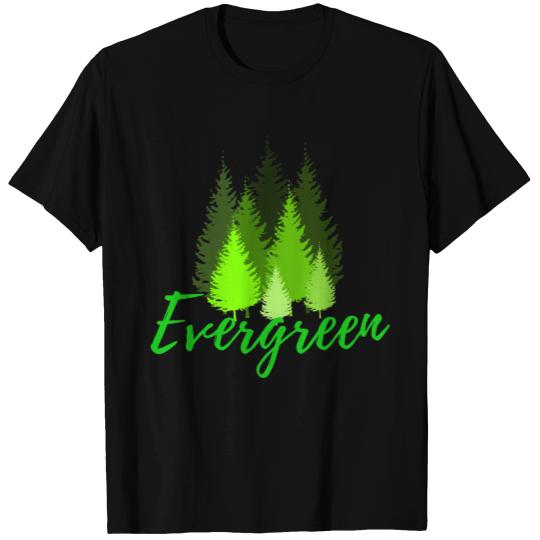 Evergreen, Love nature, Pine Trees T Shirts