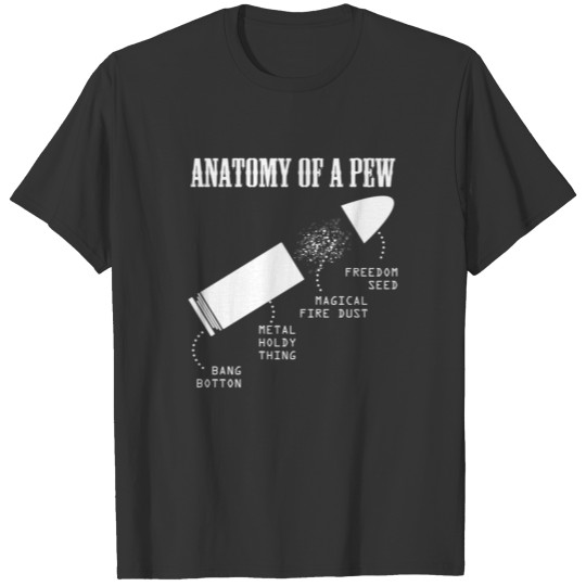 Anatomy Of A Pew Funny Weapon Gun Bullet T Shirts
