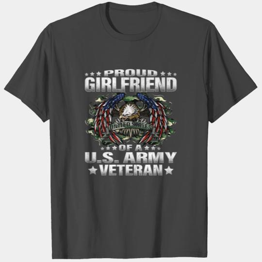 Proud Girlfriend Of A US Army Veteran T Shirts
