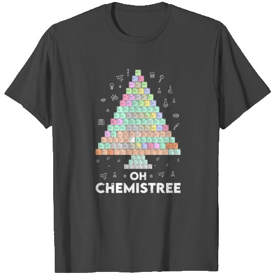 Oh Chemistree Cool Science Chemical Periodic Table T Shirts