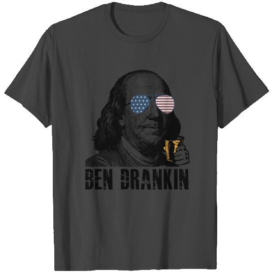 Ben Drankin T Shirts, 4th of July Benjamin Franklin
