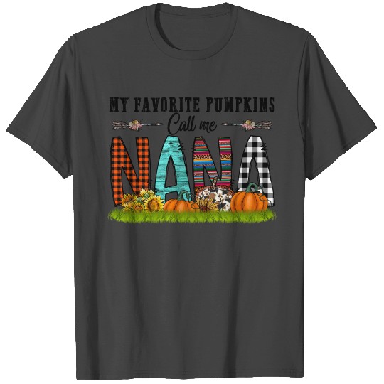My Favorite Pumpkins Call Me Nana T Shirts