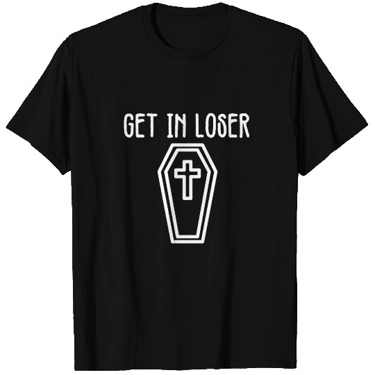 Get In Loser Coffin Grim Reaper T Shirts