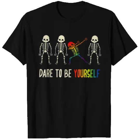 Dare to be yourself - LGBT pride T Shirts