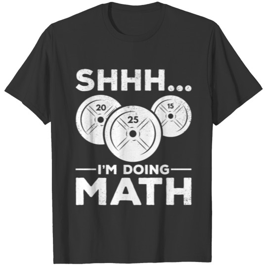Shhh... I'm doing Math Gym bodybuilding training T-shirt