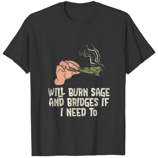 Will Burn Sage and Bridges T-shirt