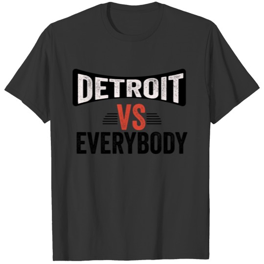DETROIT Vs Everybody T-shirt