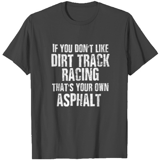 Dirt Track Racing Sprint Car Racing Modified Racer T Shirts