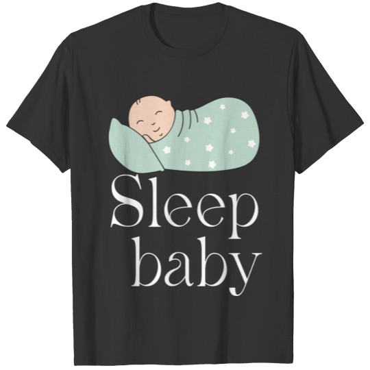 sleep baby fanny baby gift mom gift women gift kid T Shirts