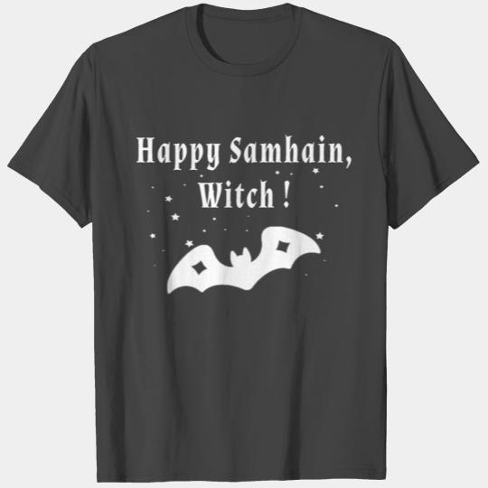 Happy Samhain, Witch! T Shirts