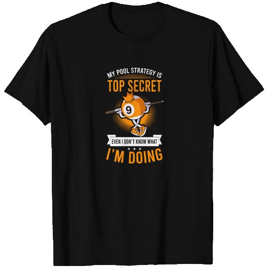 Snooker Even I Don't Know What I Do T Shirts