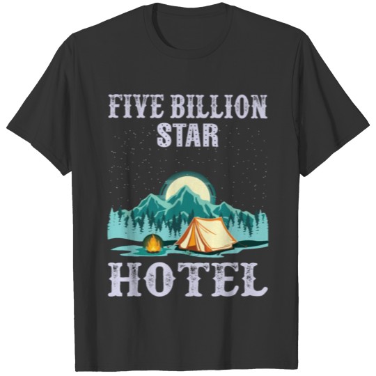 Hiking - Five Billion Star Hotel T Shirts
