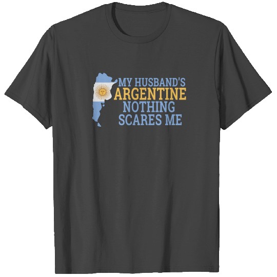 Nothing Scares Me Husband Wife Argentina Married T Shirts