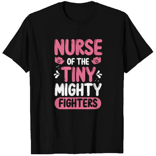 Nicu Nurse of the tiny mighty Premature Newborn T Shirts