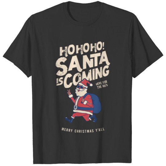 SANTA IS COMING - Funny Santa Gift T-shirt