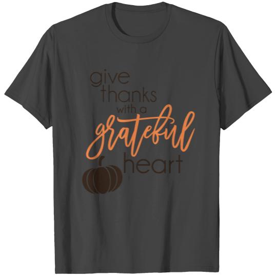 Give Thanks With Grateful Heart T Shirts